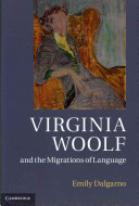 Virginia Woolf and the migrations of language / Emily Dalgarno.