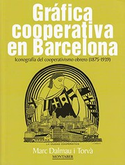 Grafica cooperativa en Barcelona : iconografia del cooperativismo obrero (1875-1939) / Marc Dalmau i Torv.