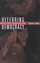 Deferring democracy : promoting openness in authoritarian regimes / Catharin E. Dalpino.