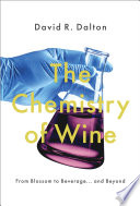 The chemistry of wine : from blossom to beverage ... and beyond /