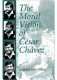 The moral vision of César Chávez /