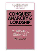 Conquest, anarchy, and lordship : Yorkshire, 1066-1154 /