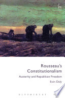 Rousseau's constitutionalism : austerity and republican freedom /