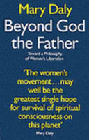 Beyond God the Father : toward a philosophy of women's liberation /