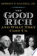 The good rich and what they cost us