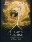 Eternity's sunrise : the imaginative world of William Blake /