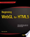 Beginning WebGL for HTML5 / by Brian Danchilla.