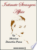 Intimate Strangers Affair. / by Monica Danetiu-Pana.