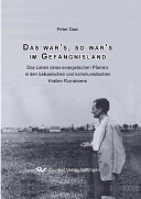 Das war's, so war's im Gefangnisland : Das wadas Leben eines evangelischen Pfarrers in den balkanischen und kommunistischen Krallen Rumaniens /