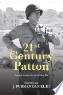 21st century Patton : strategic insights for the modern era /