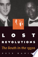 Lost revolutions : the South in the 1950s / Pete Daniel.