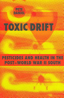 Toxic drift : pesticides and health in the post-World War II South /