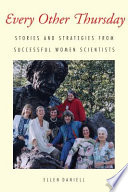 Every other Thursday : stories and strategies from successful women scientists /