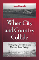 When city and country collide : managing growth in the metropolitan fringe /