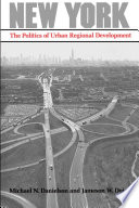 New York, the politics of urban regional development /