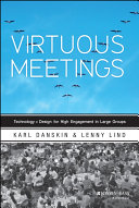 Virtuous meetings : technology + design for high engagement in large groups /