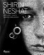 Shirin Neshat / essay by Arthur C. Danto ; foreword by Marina Abramović.