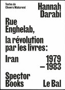 Enghelab Street : a revolution through books : Iran 1979-1983 /