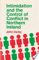 Intimidation and the control of conflict in Northern Ireland / John Darby.