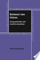 Between two unions : Europeanisation and Scottish Devolution.