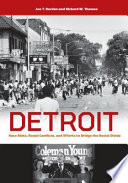 Detroit : race riots, racial conflicts, and efforts to bridge the racial divide / Joe T. Darden and Richard W. Thomas.