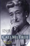 Call me True : a biography of True Davidson / Eleanor Darke.