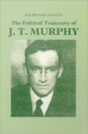 The political trajectory of J.T. Murphy /