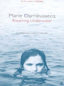 Breathing underwater / Marie Darrieussecq ; translated by Linda Coverdale.