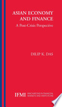 Asian economy and finance : a post-crisis perspective / Dilip K. Das.