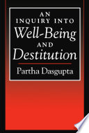 An inquiry into well-being and destitution / Partha Dasgupta.