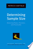 Determining sample size : balancing power, precision, and practicality /