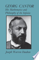 Georg Cantor : his mathematics and philosophy of the infinite /