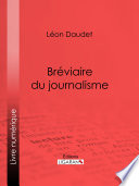 Breviaire du journalisme / Leon Daudet.