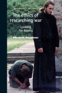 The ethics of researching war : looking for Bosnia /