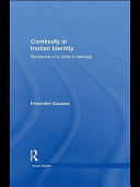 Continuity in Iranian identity : resilience of a cultural heritage /