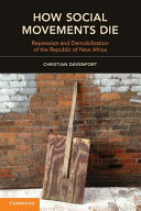 How social movements die : repression and demobilization of the Republic of New Africa / Christian Davenport.