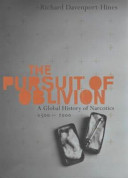 The pursuit of oblivion : a global history of narcotics, 1500-2000 /