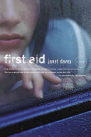 First aid : a novel / Janet Davey.