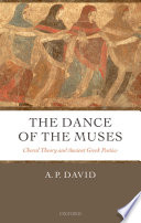 The Dance of the Muses : Choral Theory and Ancient Greek Poetics.