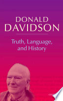 Truth, language and history / Donald Davidson.