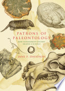 Patrons of paleontology : how government support shaped a science / Jane P. Davidson.