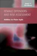 Female Offenders and Risk Assessment : Hidden in Plain Sight.