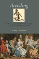 Breeding : a partial history of the eighteenth century / Jenny Davidson.