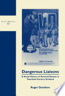 Dangerous liaisons : a social history of venereal disease in twentieth-century Scotland /