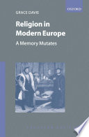 Religion in modern Europe : a memory mutates /
