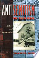 Antisemitism in Canada : History and Interpretation.