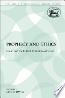 Prophecy and ethics : Isaiah and the ethical traditions of Israel /