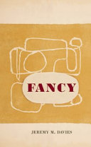 Fancy / Jeremy M. Davies.