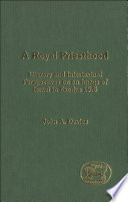 A royal priesthood : literary and intertextual perspectives on an image of Israel in Exodus 19.6 /