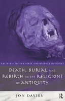 Death, burial, and rebirth in the religions of antiquity / Jon Davies.